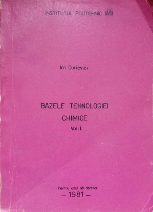 BAZELE TEHNOLOGIEI CHIMICE VOL.1-ION CURIEVICI-236682