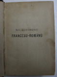 NOU DICTIONARIU FRANCESU - ROMANU SI ROMANU - FRANCESU - PARTEA FRANCESA de G . M . ANTONESCU , EDITIE DE SFARSIT DE SECOL XIX