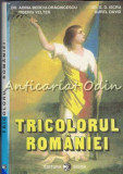 Cumpara ieftin Tricolorul Romaniei - Simbol al Unitatii Nationale - Adina Berciu-Draghicescu, Iscru, Velter, David - Editura Sigma 1995