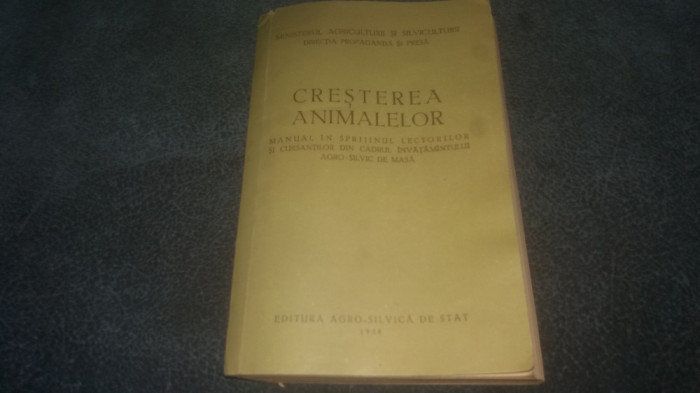 CRESTEREA ANIMALELOR MANUAL IN SPRIJINUL LECTORILOR 1958