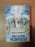 TRECUTUL NEAMULUI de VIRGIL IONESCU , Bucuresti 2004