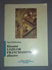 Paul Stefanescu&nbsp;-&nbsp;Ritualul lojilor francmasonice albastre