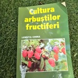 Cultura arbustilor fructiferi - Lenuta Chira