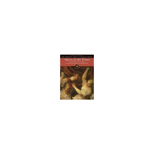 Opera at the Piano: 74 Favorite Selections from 45 Operas