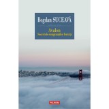 Avalon. Secretele emigrantilor fericiti, Bogdan Suceava, Polirom