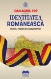 Identitatea romaneasca. Felul de a fi roman de-a lungul timpului