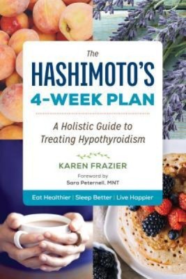 The Hashimoto&amp;#039;s 4-Week Plan: A Holistic Guide to Treating Hypothyroidism foto