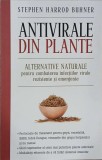 Antivirale din plante. Alternative naturale pentru combaterea infectiilor virale rezistente si emergente - Stephen Harrod Buhner