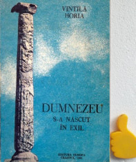 Dumnezeu s-a nascut in exil Trilogia exilului, vol. 1 Vintila Horia foto