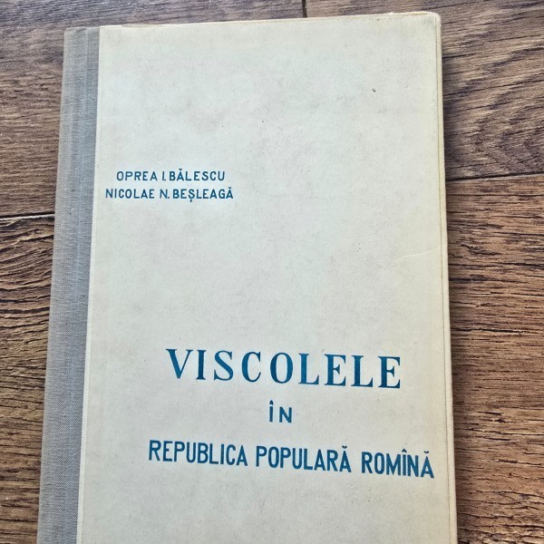 Viscolele in R.P.R. - Oprea I. Balescu, Nicolae N. Besleaga