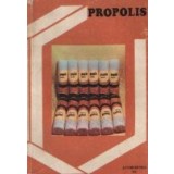 Un pretios produs al apiculturii: Propolisul - Editia a III-a revizuita si adaugita