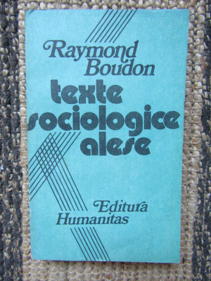 RAYMOND BOUDON - TEXTE SOCIOLOGICE ALESE, Humanitas foto