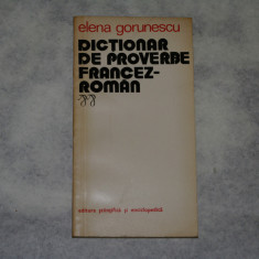 Dictionar de proverbe francez roman - Elena Gorunescu - 1975