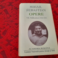 MIHAIL SEBASTIAN OPERE VOL VII PUBLICISTICA 1936-1937 RF1/2