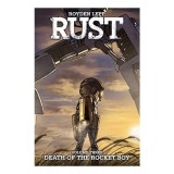 Rust Vol. 3 : Death of the Rocket Boy