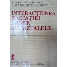 INTERACTIUNEA RADIATIEI LASER CU METALE,1986-I.URSU