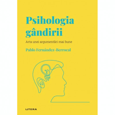 Descopera psihologia. Psihologia gandirii, Pablo Fernandez-Berrocal foto