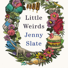 Little Weirds | Jenny Slate