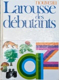 Nouveau Larousse Des Debutants - Colectiv ,559943