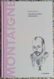 Montaigne: constiinta critica a Renasterii - Nicola Panichi