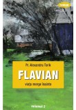Cumpara ieftin Flavian vol.2: Viata merge inainte, Sophia