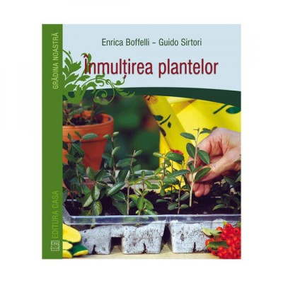 Inmultirea plantelor - Enrica Bonfelli foto