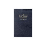 The Valley of Vision: A Collection of Puritan Prayers &amp; Devotions