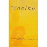 Paulo Coelho - La raul Piedra am sezut si-am plans - 106686