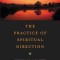 The Practice of Spiritual Direction
