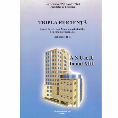 - Tripla eficienta - lucrarile celei de-a XIV-a sesiuni stiintifice a Facultatii de Economie (sectiunile I-II-III) - 133488 foto