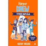Harper Drew titkos napl&oacute;ja - A tehets&eacute;gkutat&oacute; - Kathy Weeks