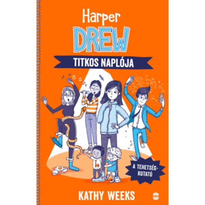 Harper Drew titkos napl&oacute;ja - A tehets&eacute;gkutat&oacute; - Kathy Weeks