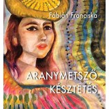 Aranymetsző k&eacute;sztet&eacute;s - F&aacute;bi&aacute;n Franciska