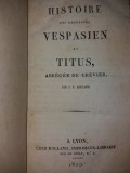 J. F. ROLLAND - HISTOIRE DES EMPEREURS VESPASIEN ET TITUS {1829}