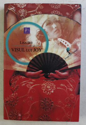 VISUL LUI JOY , roman de LISA SEE , 2012 foto