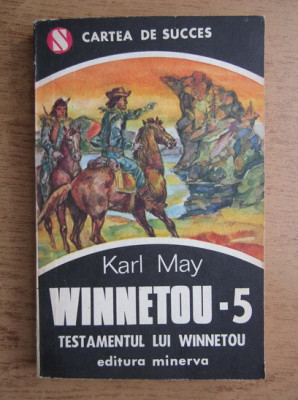 Karl May - Testamentul lui Winnetou ( WINNETOU - 5 ) foto