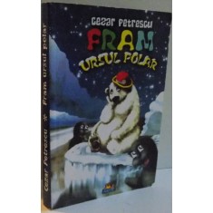 FRAM URSUL POLAR , 2009 DE CEZAR PETRESCU