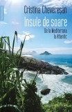 Insule de soare. De la Mediterana la Atlantic/Cristina Cheveresan