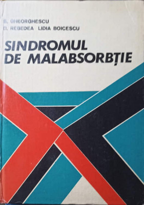 SINDROMUL DE MALABSORBTIE-B. GHEORGHESCU, D. REBEDEA, LIDIA BOICESCU foto