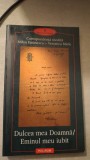 Dulcea Mea Doamna / Eminul Meu Iubit, Corespondenta Inedita Mihai Eminescu - Veronica Micle