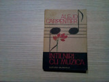 INTAILNIRI CU MUZICA - Alejo Carpentier - Editura Muzicala, 1991, 286 p., Alta editura