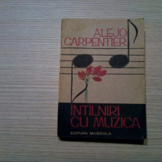 INTAILNIRI CU MUZICA - Alejo Carpentier - Editura Muzicala, 1991, 286 p.