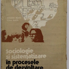 M. Matei, I. Matei - Sociologie si Sistematizare in Procesele de Dezvoltare