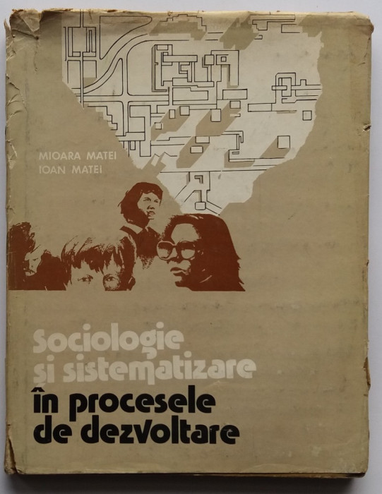 M. Matei, I. Matei - Sociologie si Sistematizare in Procesele de Dezvoltare