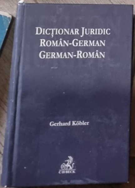 Dictionar Juridic Roman-German, German-Roman