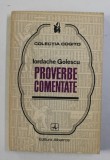PROVERBE COMENTATE de IORDACHE GOLESCU , COLECTIA &#039;&#039; COGITO &#039;&#039; , 1973