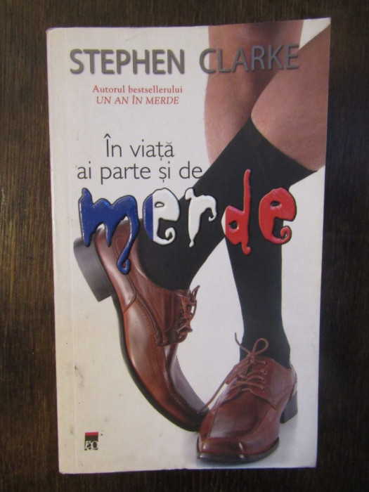 In viata ai parte si de merde - Stephen Clarke