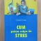Charly Cungi - Cum putem scapa de stres