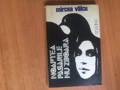 h3b Noaptea pasarile nu zboara - Mircea Valcu foto