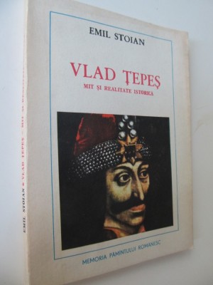 Vlad Tepes - Mit si realitate istorica - Emil Stoian foto